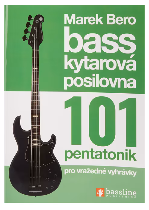 Baskytarová posilovna 101 pentatonik pro vražedné vyhrávky - Škola hry na baskytaru