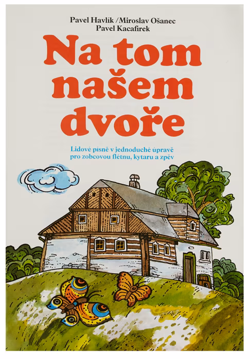 KN Na tom našem dvoře - Pavel Havlík, Miroslav Ošanec, Pavel Kacafírek - Zpěvník