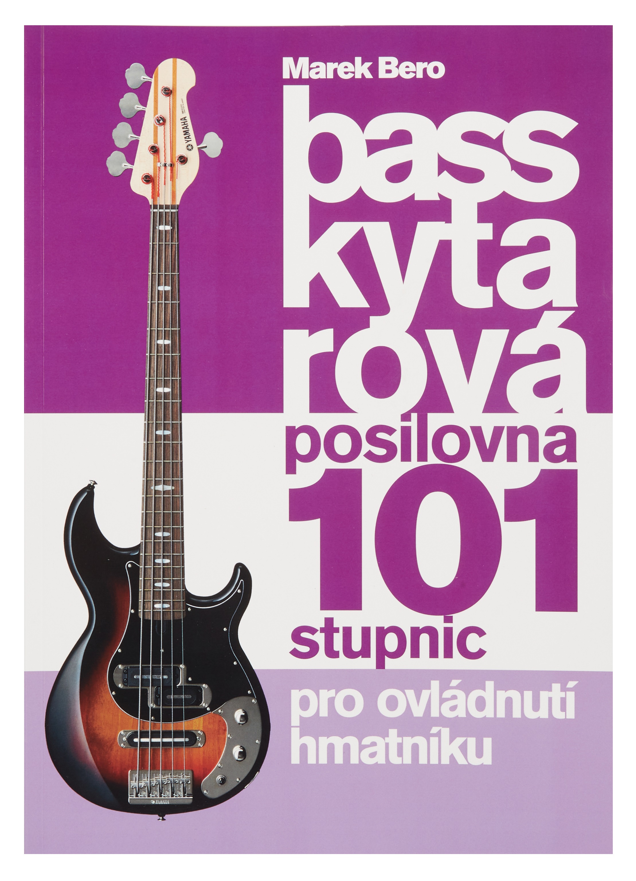 Levně Baskytarová posilovna 101 stupnic pro ovládnutí hmatníku
