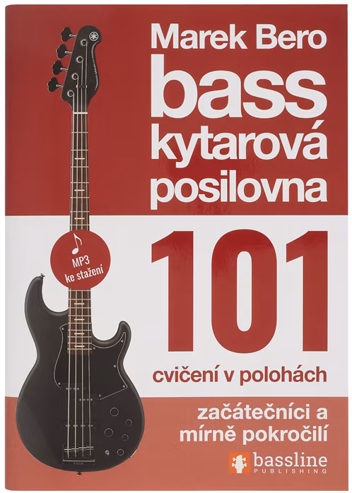 Baskytarová posilovna 101 cvičení v polohách - začátečníci a mírně pokročilí - Szkoła gry na gitarze basowej