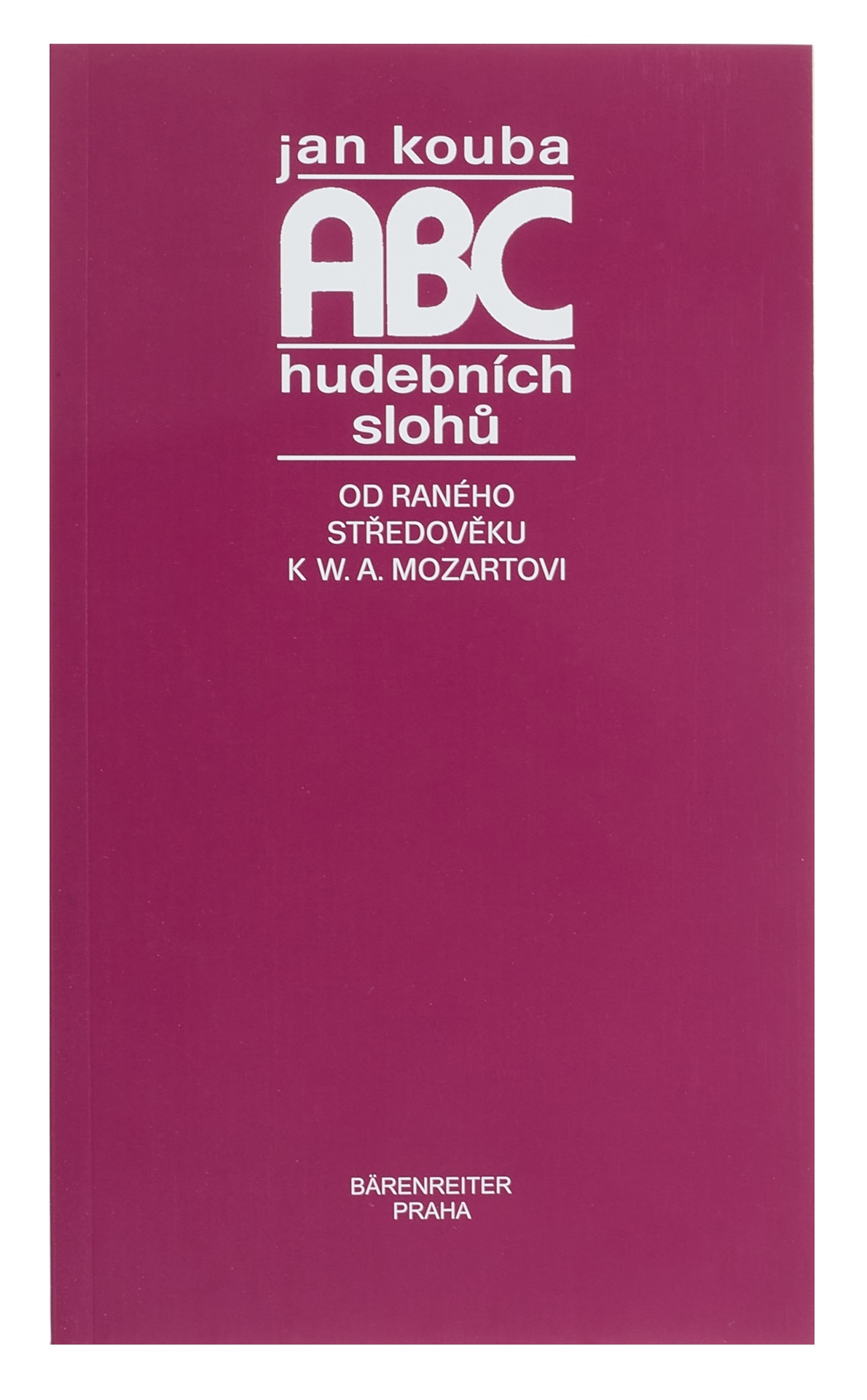 KN ABC hudebních slohů - Od raného středověku k W. A. Mozartovi