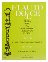 LADISLAV DANIEL Flauto Dolce - Schule für die Sopranblockflöte - Dritter Teil