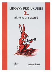 Lidovky a další písně pro ukulele na 2-5 akordů - Ondřej Šárek