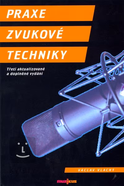 Muzikus Praxe zvukové techniky - Václav Vlachý - Hudební publikace