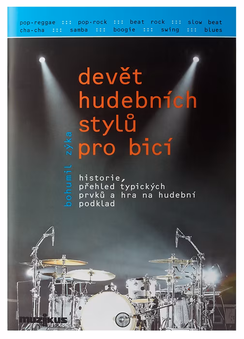 Muzikus Devět hudebních stylů - hra na hudební podklad + CD - Bohumil Zýka - Škola hry na bicí