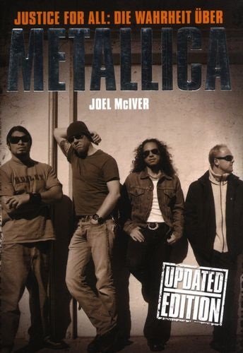 Fotografie MS Joel McIver: Justice For All - Die Warheit über Metallica (Updated