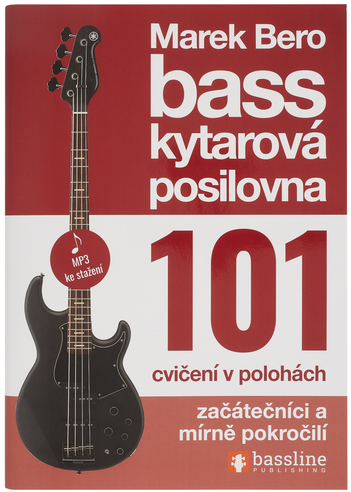 Baskytarová posilovna 101 cvičení v polohách - začátečníci a mírně pok