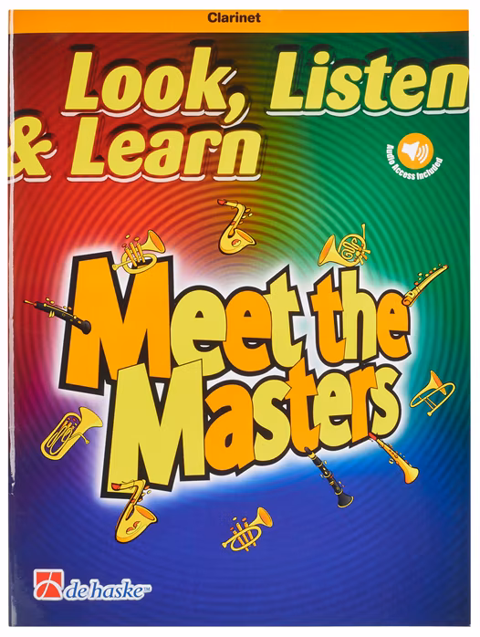 MS Look, Listen & Learn - Meet the Masters - Klarinetten-Schule für Anfänger